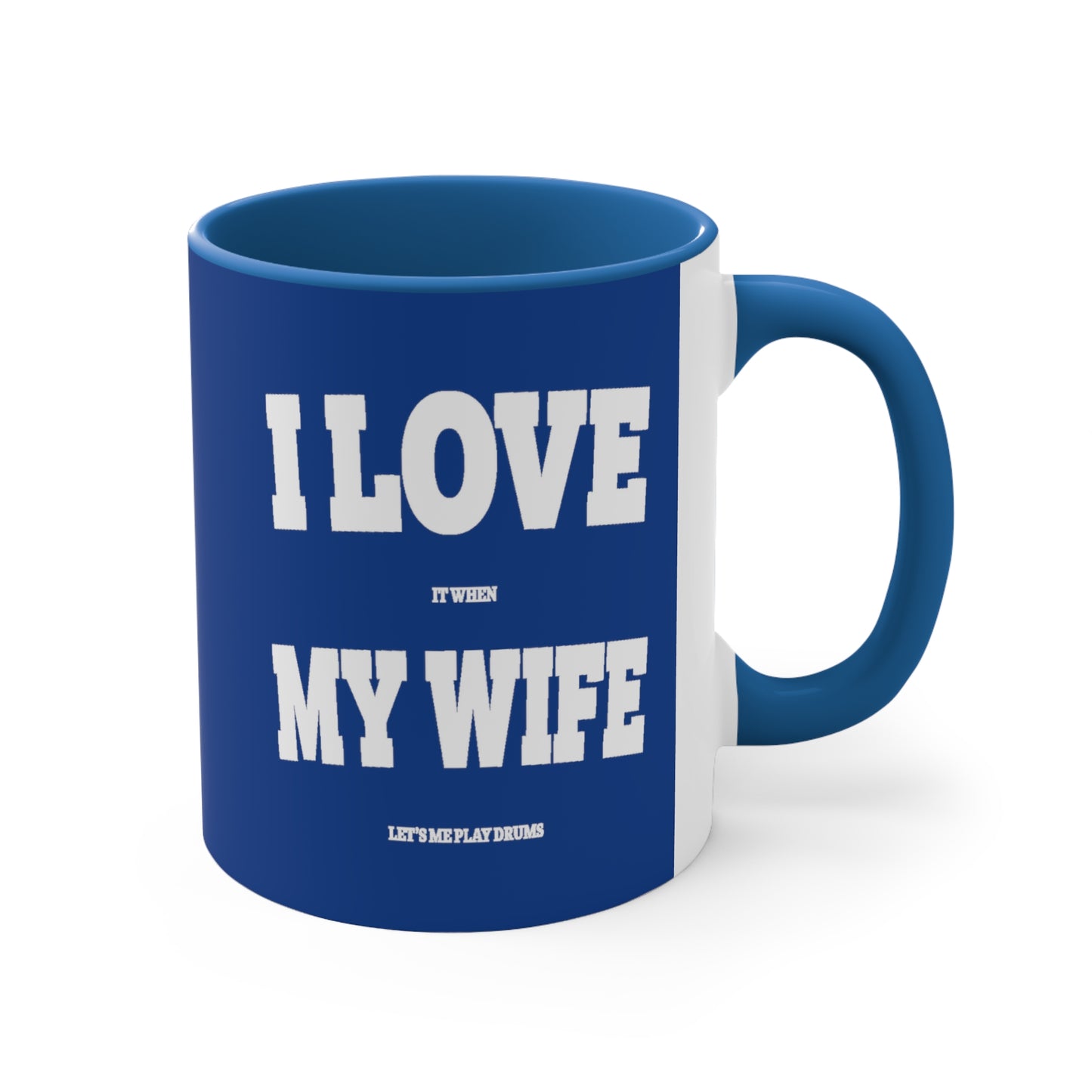 Accent Coffee Mug Funny Quote Drummer Wife Blue