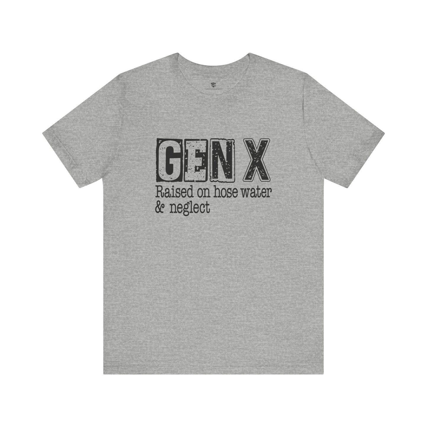 Gray t-shirt with 'GEN X Raised on hose water & neglect' text on a white background