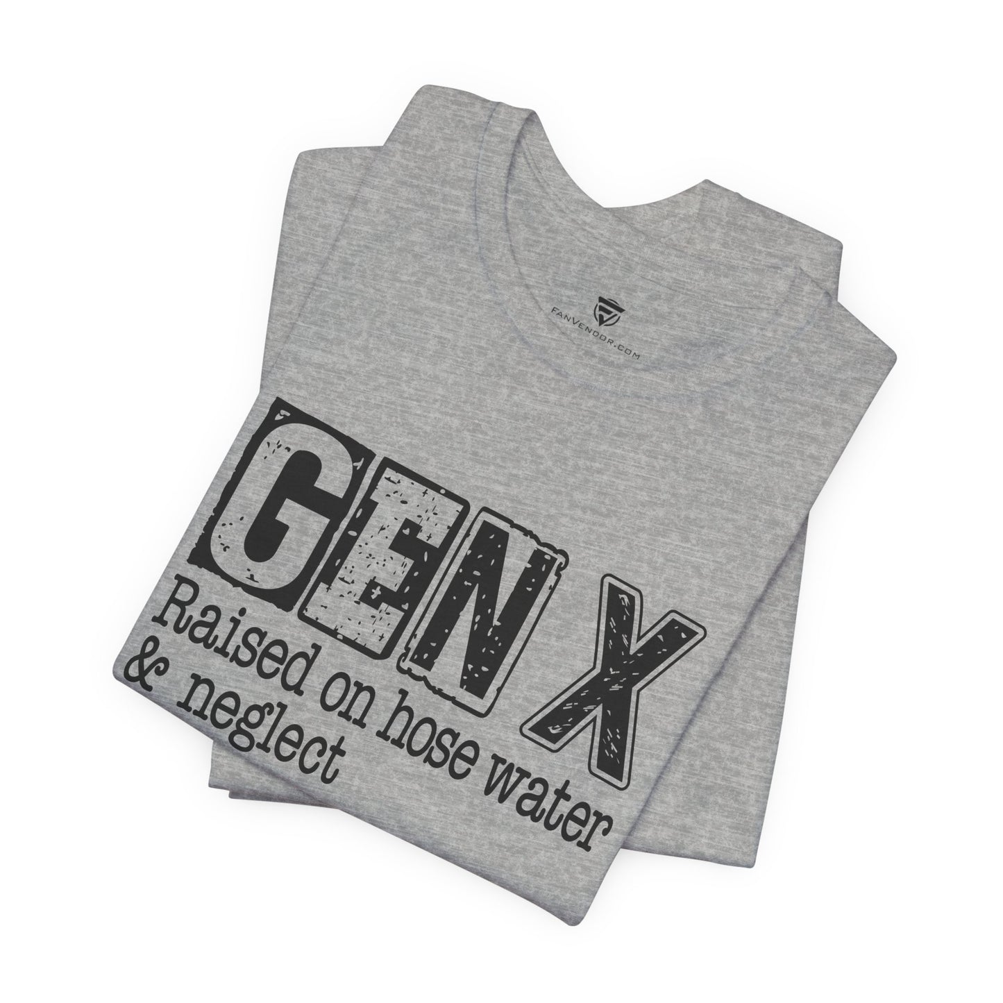 Gray t-shirt with 'GEN X Raised on hose water & neglect' text on a white background
