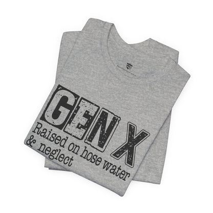 Gray t-shirt with 'GEN X Raised on hose water & neglect' text on a white background