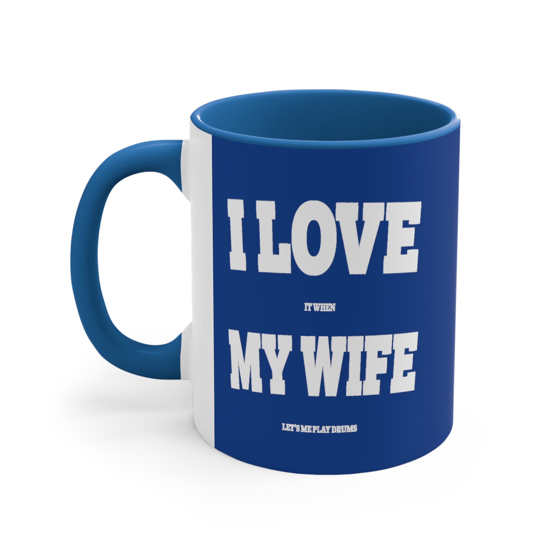 Accent Coffee Mug Funny Quote Drummer Wife Blue