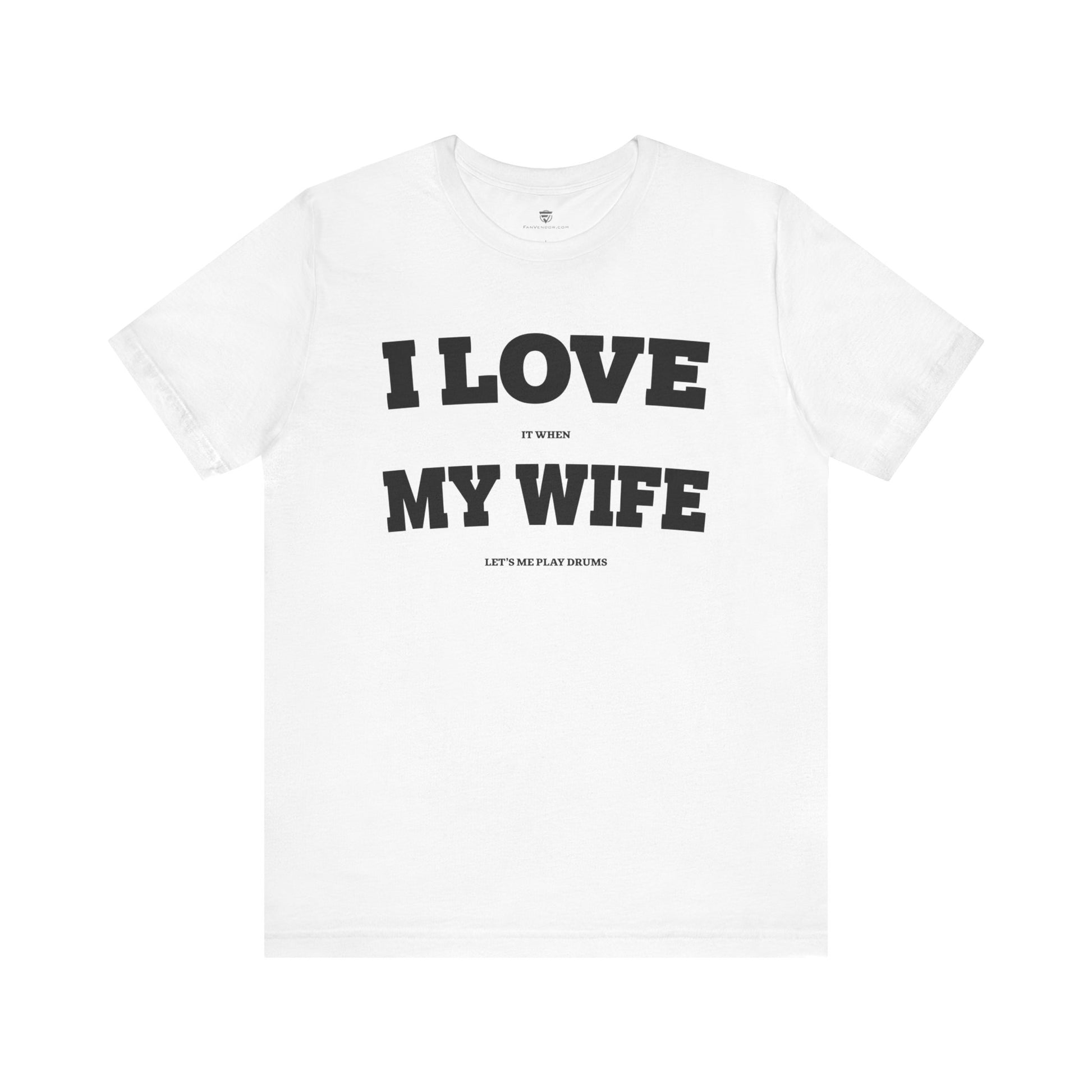 Funny Unisex T-Shirt Drummer Music Wife White