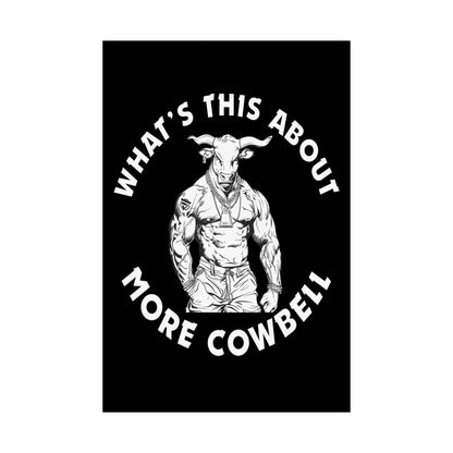 Stylized bull with text 'What's this about more cowbell?' on a black background