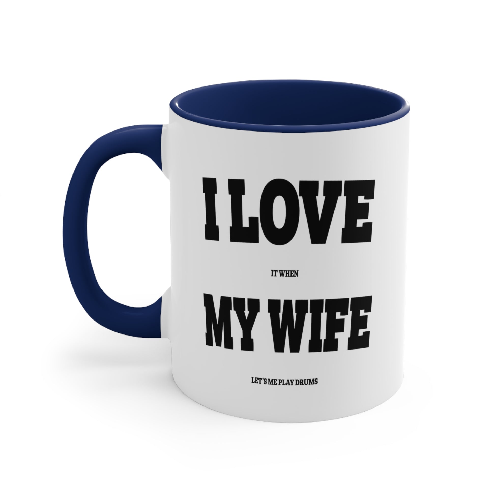 Accent Coffee Mug Funny Quote Drummer Wife Navy