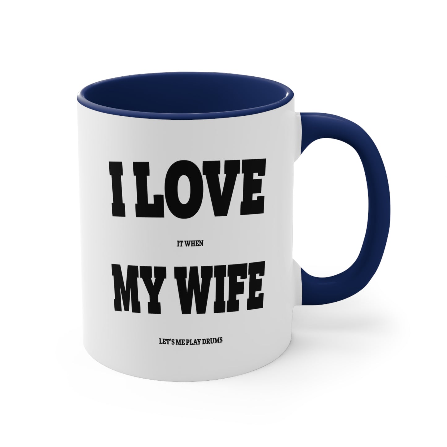 Accent Coffee Mug Funny Quote Drummer Wife Navy