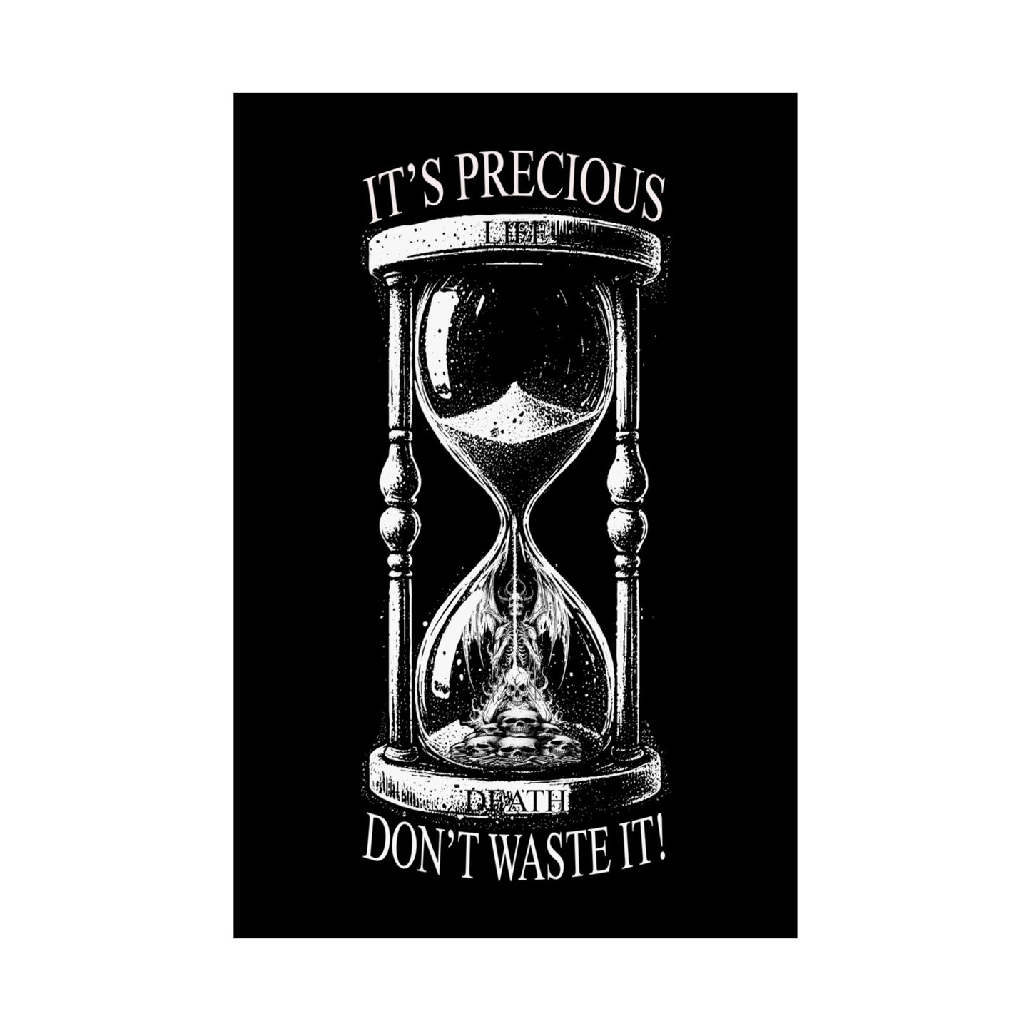 Black and white hourglass with text 'It's precious, don't waste it!' on a black background