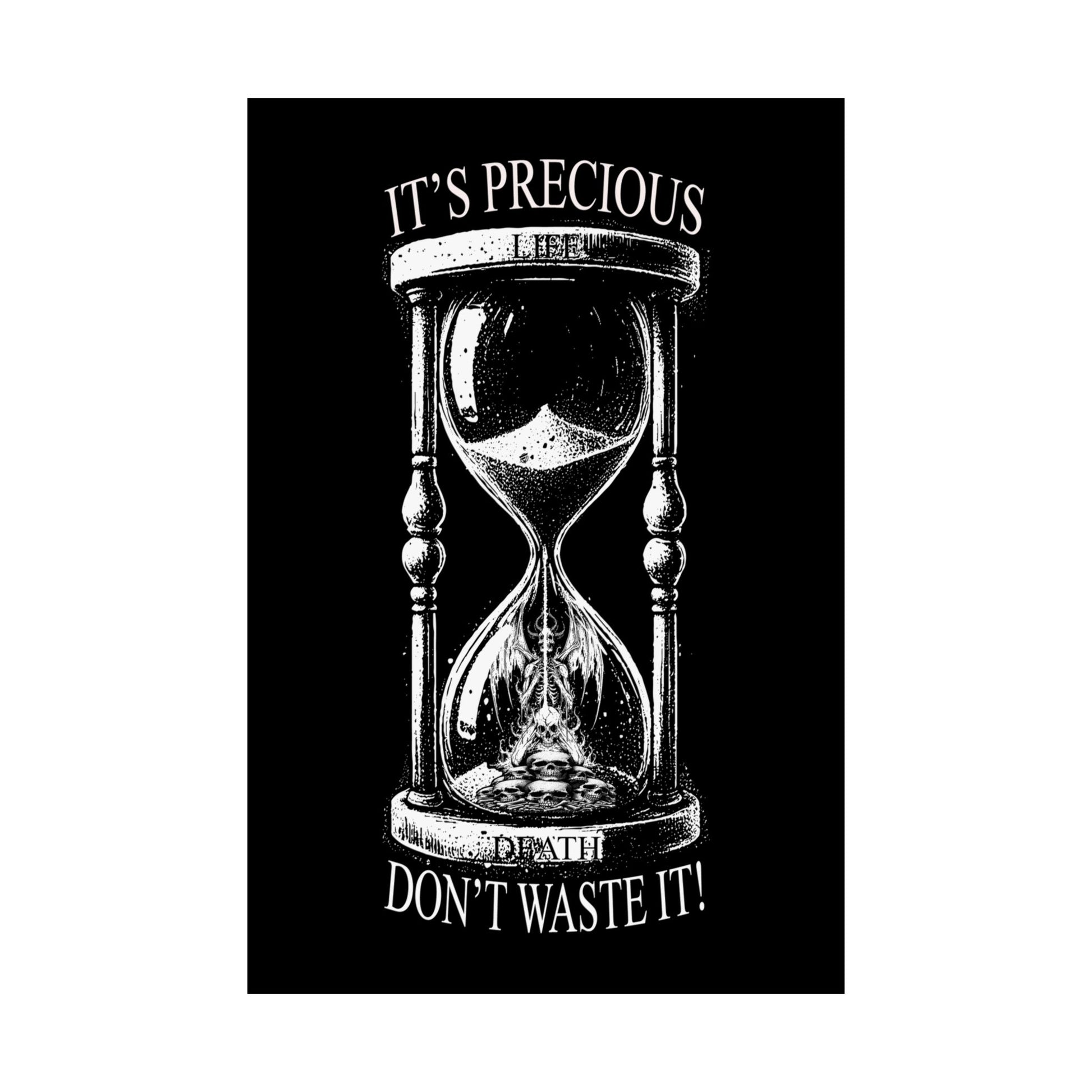 Black and white hourglass with text 'It's precious, don't waste it!' on a black background
