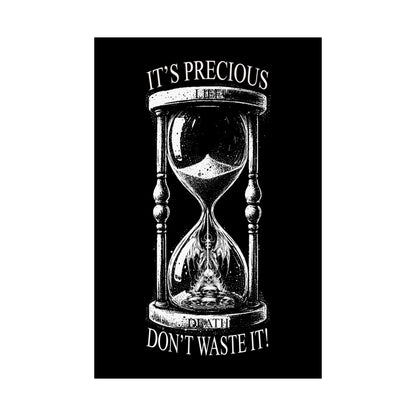 Black and white hourglass with text 'It's precious, don't waste it!' on a black background