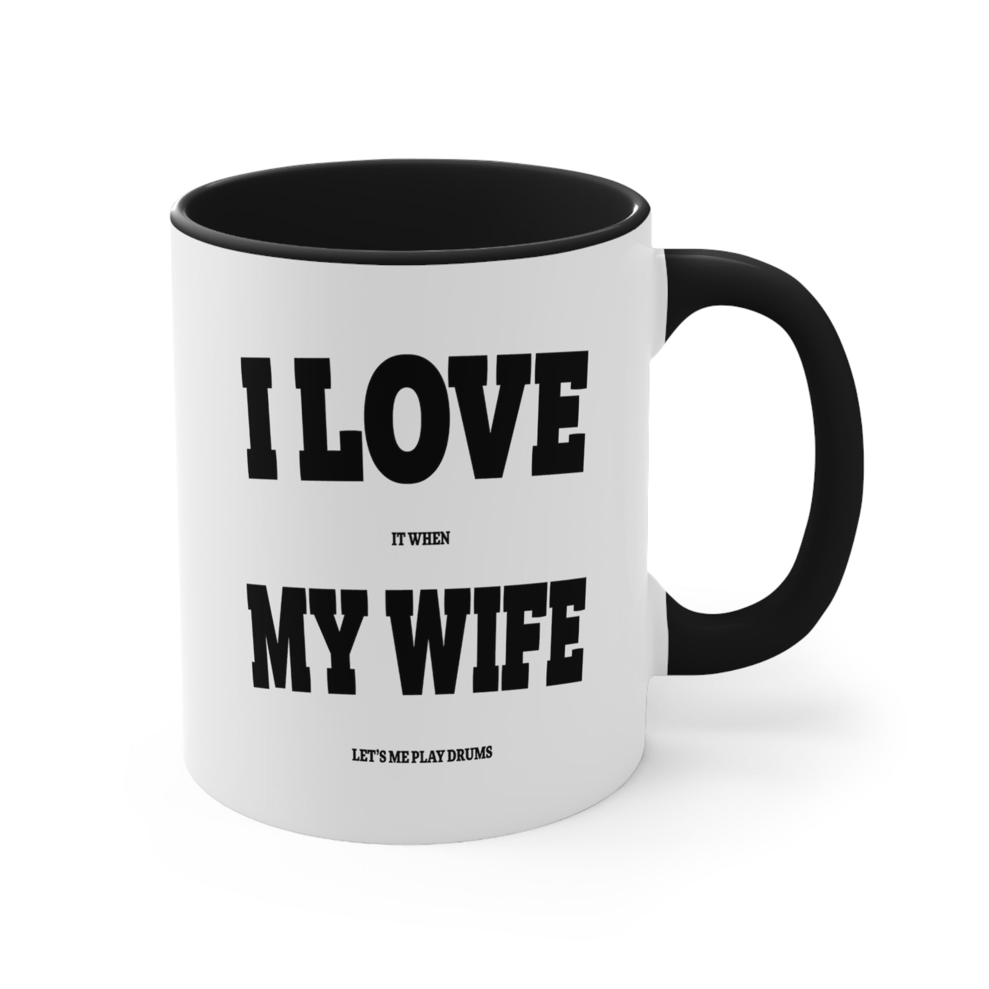 Accent Coffee Mug Funny Quote Drummer Wife Black