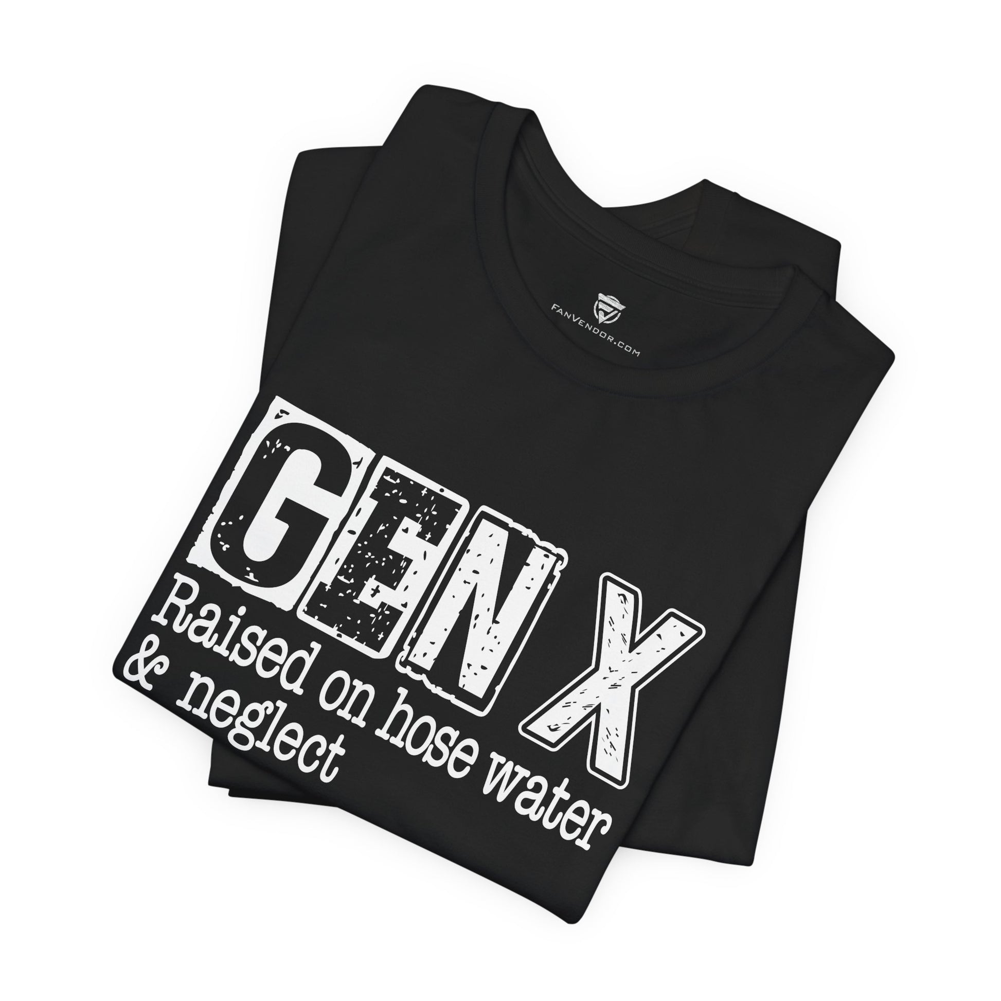Black t-shirt with 'GEN X Raised on hose water & neglect' text on a white background