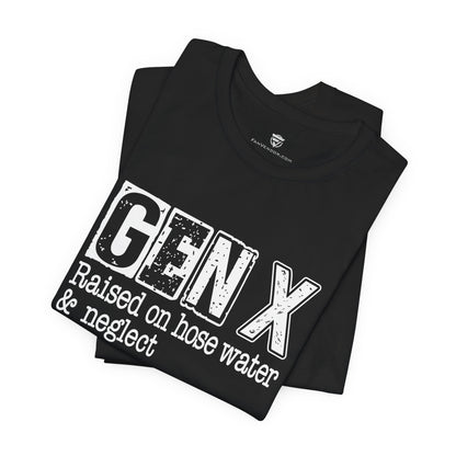 Black t-shirt with 'GEN X Raised on hose water & neglect' text on a white background