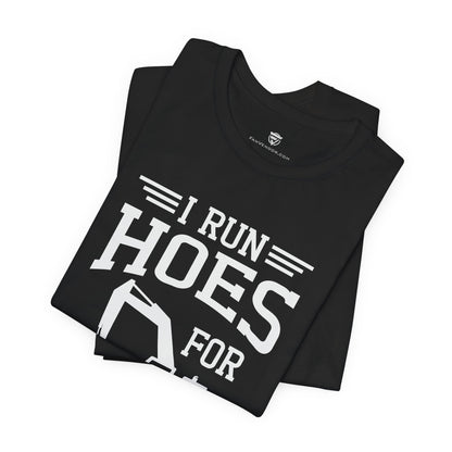 Black t-shirt with white text 'I RUN HOES FOR' on a white background