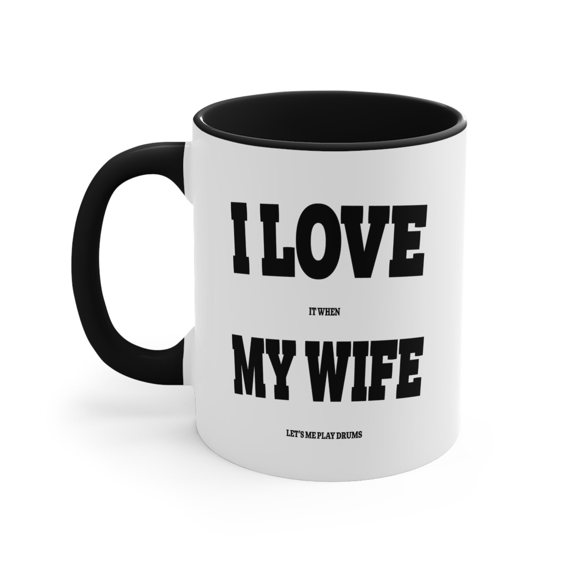 Accent Coffee Mug Funny Quote Drummer Wife Black