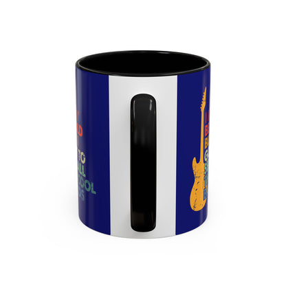11oz Accent Coffee Mug - Funny Quote - Music Bands