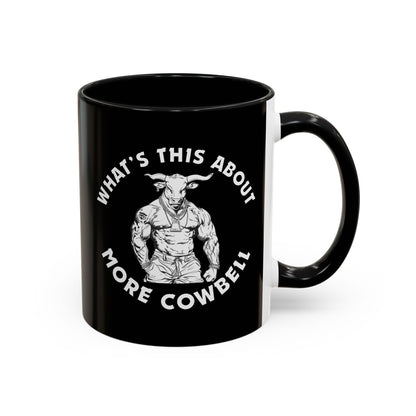 Black mug with white graphic and text 'What's This About More Cowbell' on a white background
