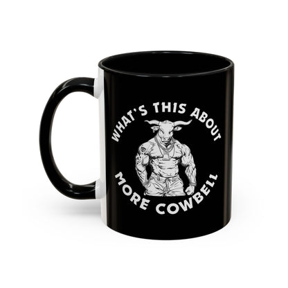 Black mug with a graphic of a muscular bull and text 'What's this about more cowbell' on a white background