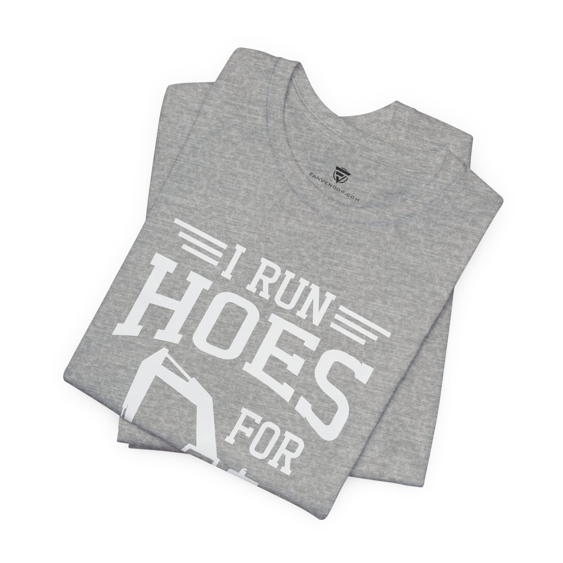 Gray t-shirt with 'I Run Hoes For' text on a white background