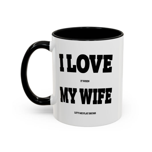 11oz Accent Coffee Mug - Funny Quote - I Love My Wife